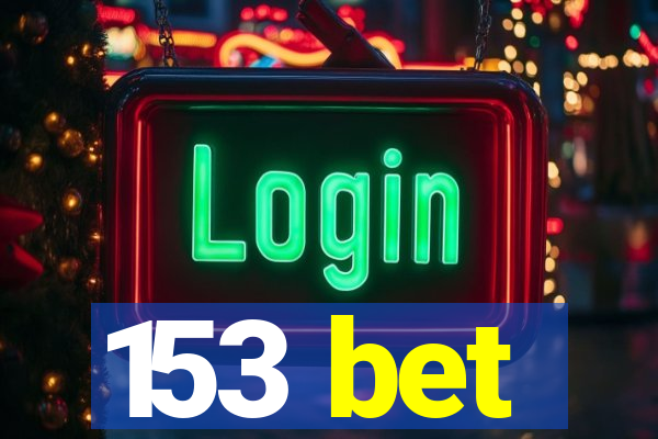 153 bet